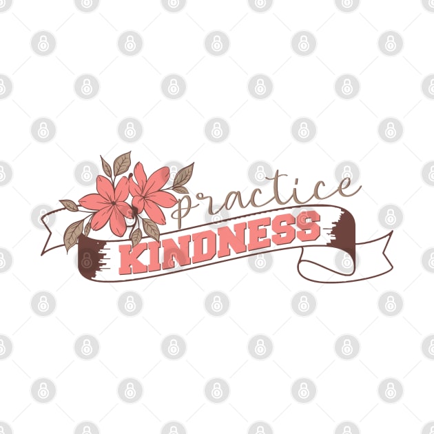 practice kindness practice kindness by BoogieCreates