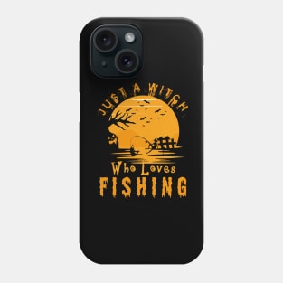 Just A Witch Who Loves Fishing shirt-Funny Witch lover shirt Phone Case