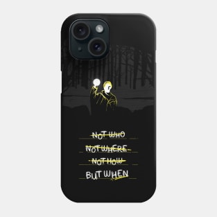 Dark - When Phone Case