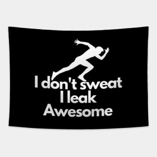 I don't sweat I leak awesome gym bodybuilding motivation Tapestry