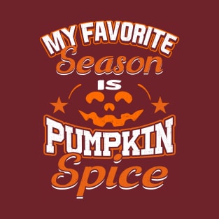 My Favorite Season Is Pumpkin Spice T-Shirt