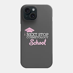 Next Stop Cosmetology School Future Cosmetologist T-Shirt Phone Case