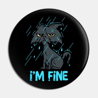 I'm Fine Sarcastic Cat Pin