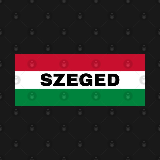 Szeged City in Hungarian Flag by aybe7elf