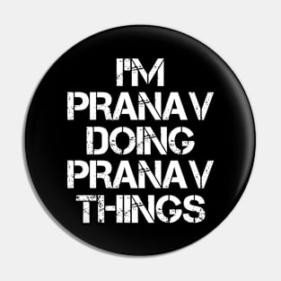 Pranav Name T Shirt - Pranav Doing Pranav Things Pin