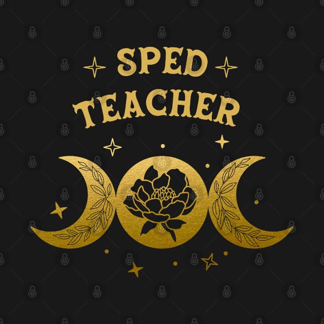 Special Needs Teacher -  Boho Moon & Wild Rose Golden Design by best-vibes-only