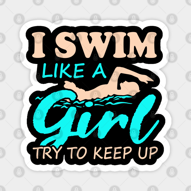 I Swim Like a Girl - Swimming Confidence Design Magnet by Otaku Vibes