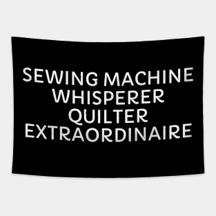 Sewing Machine Whisperer Quilter Extraordinaire Tapestry