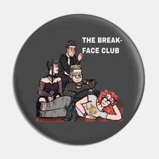 The Break-Face Club Pin