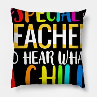 Special Teacher To Hear What A Child Cannot Say T-Shirt Pillow