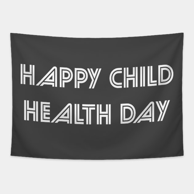 happy child health day Tapestry by GloriaArts⭐⭐⭐⭐⭐