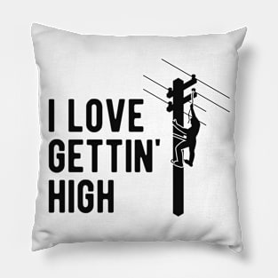 Electrician - I love gettin' high Pillow