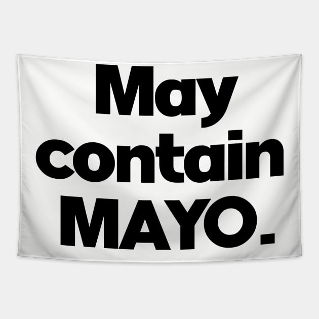 May Contain Mayo. Keto, Weight Loss, Foodie. Perfect present for mom mother dad father friend him or her Tapestry by SerenityByAlex