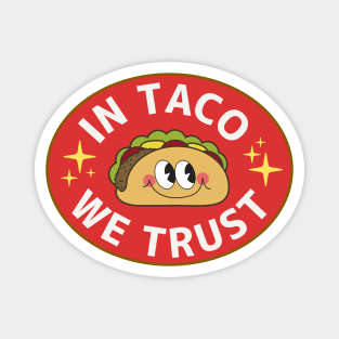 Smiling Taco, Trust in Taco Magnet