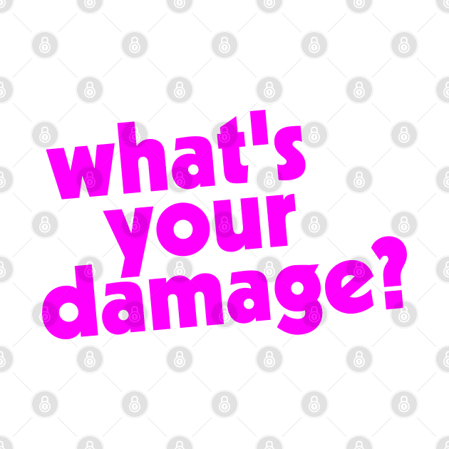 What's Your Damage? by darklordpug