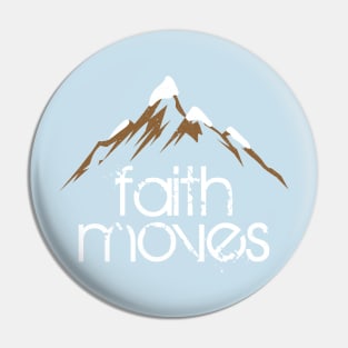 FAITH MOVES Pin