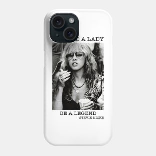 Don't Be a Lady Be a Legend stevie nicks Phone Case