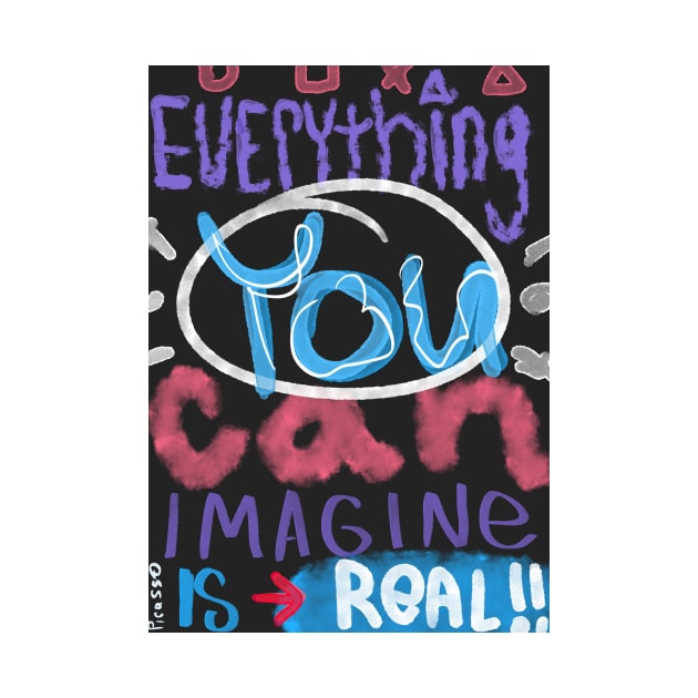 Everything you can imagine is real by Woohoo