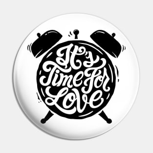 It's Time For Love Pin