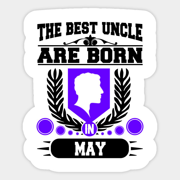 The Best Dad Are Born In May The Best Dad Are Born In May Sticker Teepublic Uk