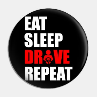 Eat sleep drive repeat Pin