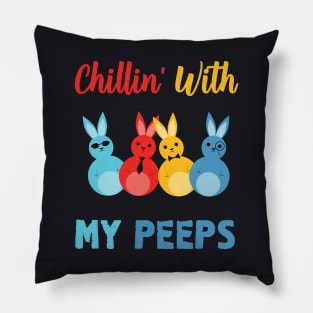 Chillin With My Peeps Pillow