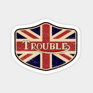 trouble is not triumph Magnet