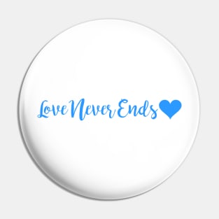 Love Never Ends Pin