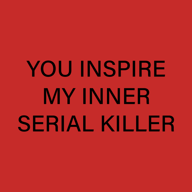 Inner Serial Killer by Nicki Tee's Shop