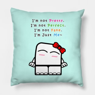 I'm Just Me (Gals) Pillow