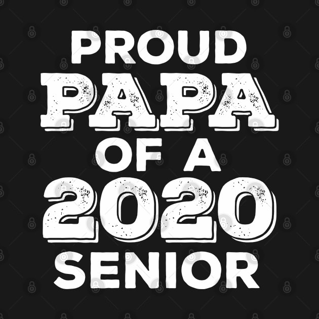 Proud Papa of a 2020 Senior Graduation Senior Class 2020 by benyamine