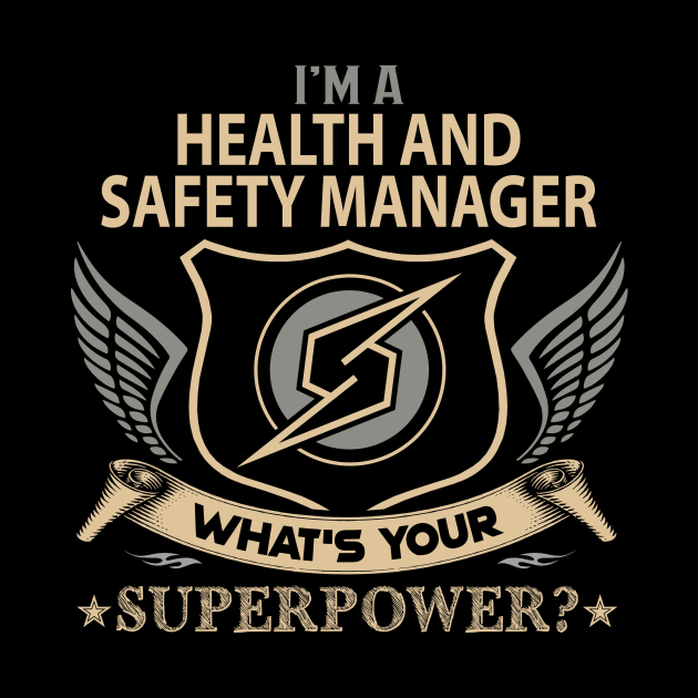 Health And Safety Manager T Shirt - Superpower Gift Item Tee by Cosimiaart