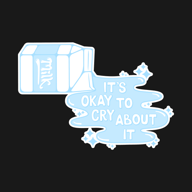 Cry Over Spilled Milk (Blue) by Kimberly Sterling