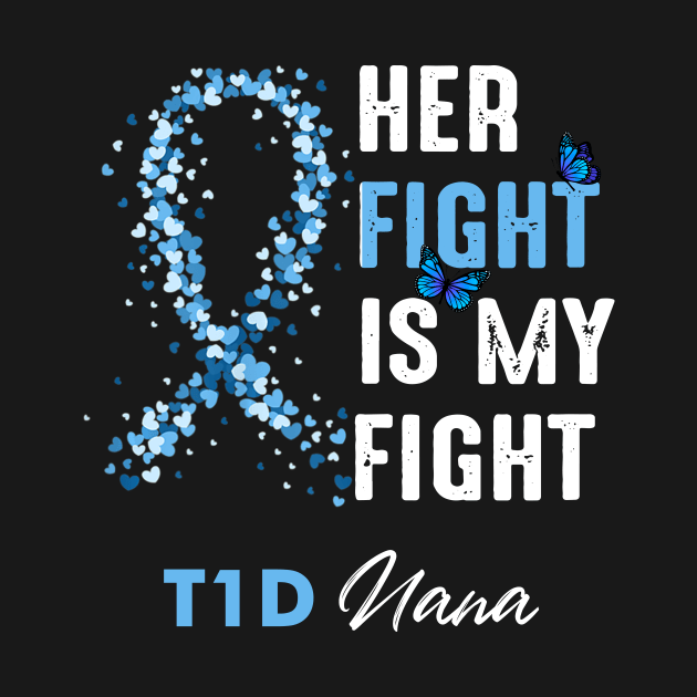 Her Fight Is My Fight T1D Nana Diabetes Awareness Type 1 by thuylinh8