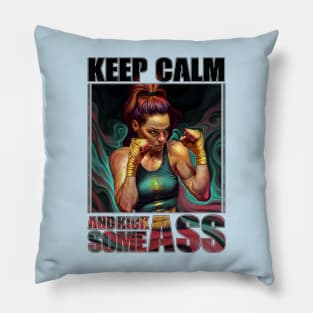 Keep Calm and Kick Some Ass Pillow