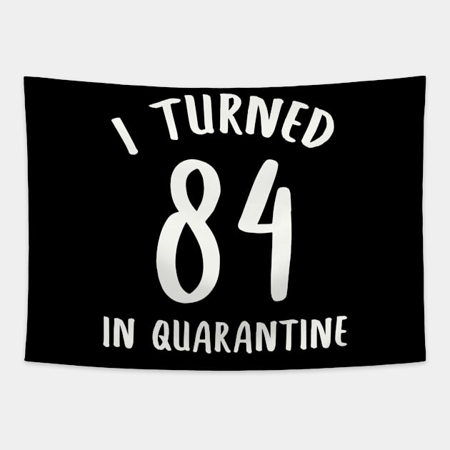 I Turned 84 In Quarantine Tapestry by llama_chill_art