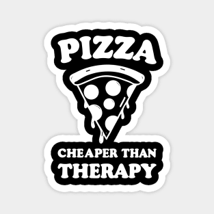 Pizza Cheaper than Therapy Magnet