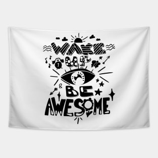 Wake Up And Be Awesome Tapestry