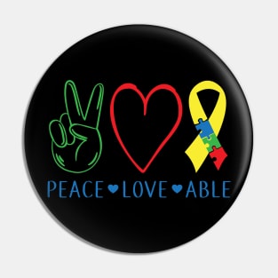 Peace, Love, Able, Inspirational Gift Idea for Autistic or Au-Some for teachers and mothers of warriors Pin
