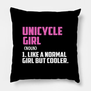 Unicycle Girl Like A Normal Girl But Cooler Pillow