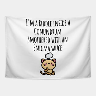 Funny I'm a Riddle Conundrum Enigma Cat design Tapestry