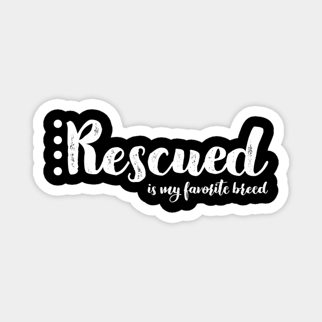 Rescued Is My Favorite Breed Magnet by nyah14