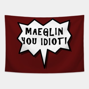 Maeglin You Idiot! Tapestry