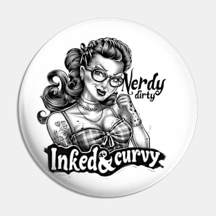 Dirty Nerdy Inked And Curvy Pin