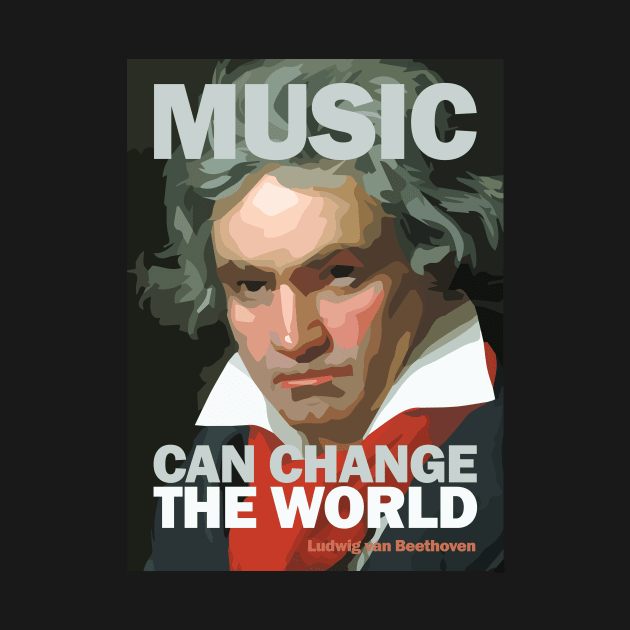 Beethoven Portrait and Quote Music Can Change The World by Hot-Proper-Tees