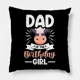 Dad Of The Birthday Girl Cow Theme Party Father Daddy Pillow