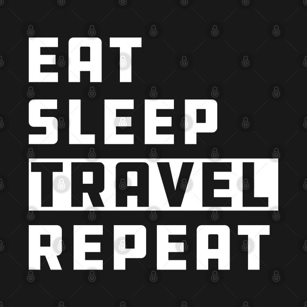 Traveler - Eat Sleep Travel Repeat by KC Happy Shop