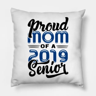 Proud Mom of a 2019 Senior Pillow