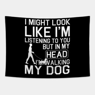 Walking With Dachshund Dog I Might Look Like I'm Listening To You But In My Head I'm Walking My Dog Tapestry