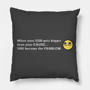 Ego vs Cause Pillow